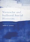 Nietzsche and Suffered Social Histories