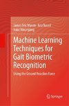 Machine Learning Techniques for Gait Biometric Recognition