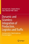 Dynamic and Seamless Integration of Production, Logistics and Traffic