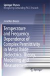 Temperature and Frequency Dependence of Complex Permittivity in Metal Oxide Dielectrics: Theory, Modelling and Measurement