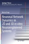 Neuronal Network Dynamics in 2D and 3D in vitro Neuroengineered Systems