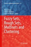 Fuzzy Sets, Rough Sets, Multisets and Clustering