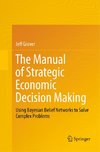 The Manual of Strategic Economic Decision Making