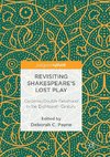 Revisiting Shakespeare's Lost Play