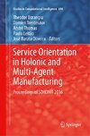 Service Orientation in Holonic and Multi-Agent Manufacturing