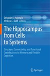 The Hippocampus from Cells to Systems