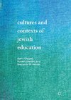 Cultures and Contexts of Jewish Education