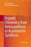 Organic Chemistry from Retrosynthesis to Asymmetric Synthesis