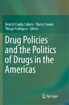 Drug Policies and the Politics of Drugs in the Americas