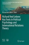 Richard Ned Lebow: Key Texts in Political Psychology and International Relations Theory