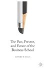 The Past, Present, and Future of the Business School