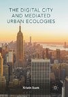 The Digital City and Mediated Urban Ecologies