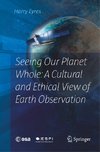 Seeing Our Planet Whole: A Cultural and Ethical View of Earth Observation