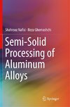 Semi-Solid Processing of Aluminum Alloys