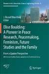 Elise Boulding: A Pioneer in Peace Research, Peacemaking, Feminism, Future Studies and the Family