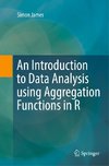 An Introduction to Data Analysis using Aggregation Functions in R