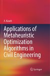 Applications of Metaheuristic Optimization Algorithms in Civil Engineering