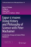 Eppur si muove: Doing History and Philosophy of Science with Peter Machamer