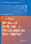 The Next Generation in Membrane Protein Structure Determination