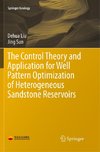 The Control Theory and Application for Well Pattern Optimization of Heterogeneous Sandstone Reservoirs