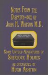 Ashton, H: Notes from the Dispatch-Box of John H. Watson M.D