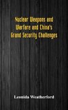 Nuclear Weapons and Warfare and China's Grand Security Challenges