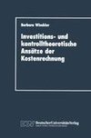 Investitions- und kontrolltheoretische Ansätze der Kostenrechnung