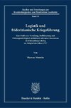 Logistik und friderizianische Kriegsführung.