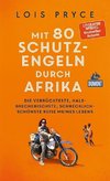 Mit 80 Schutzengeln durch Afrika