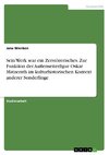 Sein Werk war ein Zerstörerisches. Zur Funktion der Außenseiterfigur Oskar Matzerath im kulturhistorischen Kontext anderer Sonderlinge