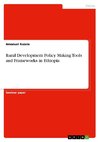 Rural Development Policy Making Tools and Frameworks in Ethiopia