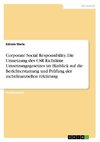 Corporate Social Responsibility. Die Umsetzung des CSR Richtlinie Umsetzungsgesetzes im Hinblick auf die Berichterstattung und Prüfung der nichtfinanziellen Erklärung