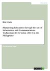 Sharpening Education through the use of Information and Communications Technology (ICT). Status of ICT in the Philippines