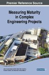 Measuring Maturity in Complex Engineering Projects