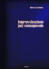 Improvvisazione Jazz Consapevole  (volume 3)