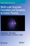 Multi-scale Structure Formation and Dynamics in Cosmic Plasmas