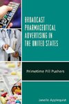 Broadcast Pharmaceutical Advertising in the United States