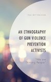 Ethnography of Gun Violence Prevention Activists