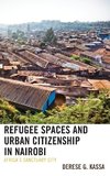 Refugee Spaces and Urban Citizenship in Nairobi