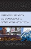 Listening, Religion, and Democracy in Contemporary Boston