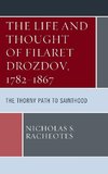 Life and Thought of Filaret Drozdov, 1782-1867