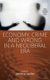 Economy, Crime and Wrong in a Neoliberal Era