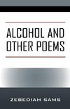 Alcohol and Other Poems