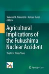 Agricultural Implications of the Fukushima Nuclear Accident