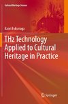 THz Technology Applied to Cultural Heritage in Practice