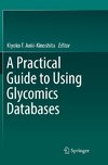 A Practical Guide to Using Glycomics Databases