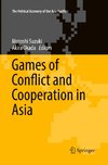 Games of Conflict and Cooperation in Asia