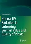 Natural UV Radiation in Enhancing Survival Value and Quality of Plants