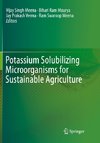 Potassium Solubilizing Microorganisms for Sustainable Agriculture