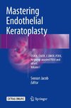 Mastering Endothelial Keratoplasty